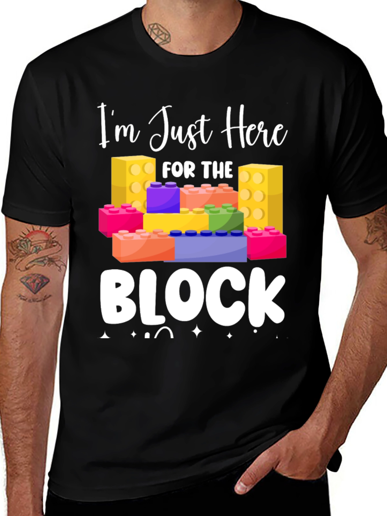 Im Just Here For The Block T-Shirt
