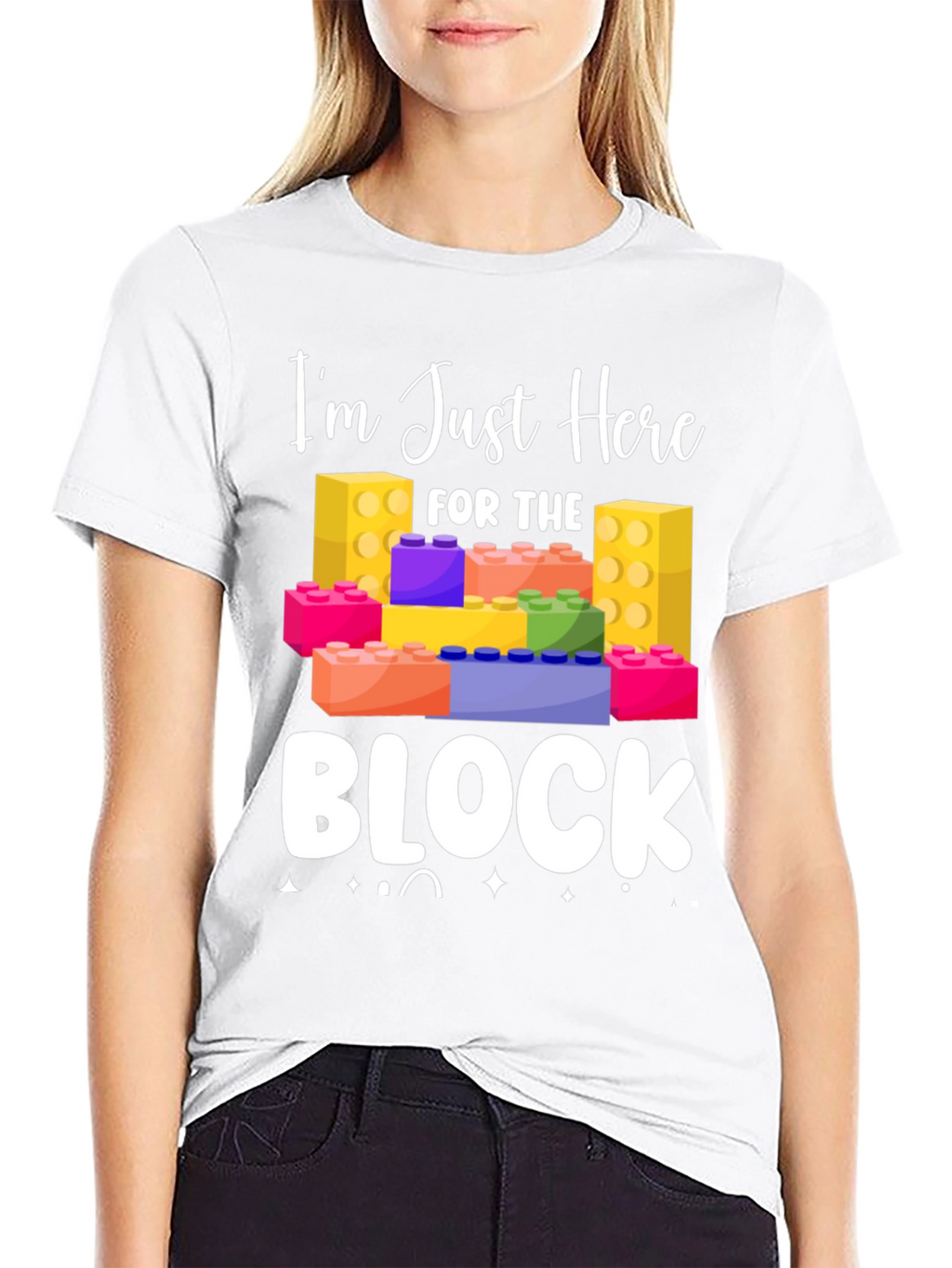 Im Just Here For The Block T-Shirt