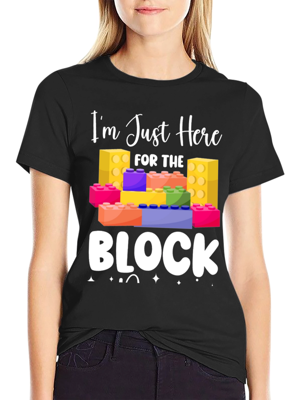 Im Just Here For The Block T-Shirt