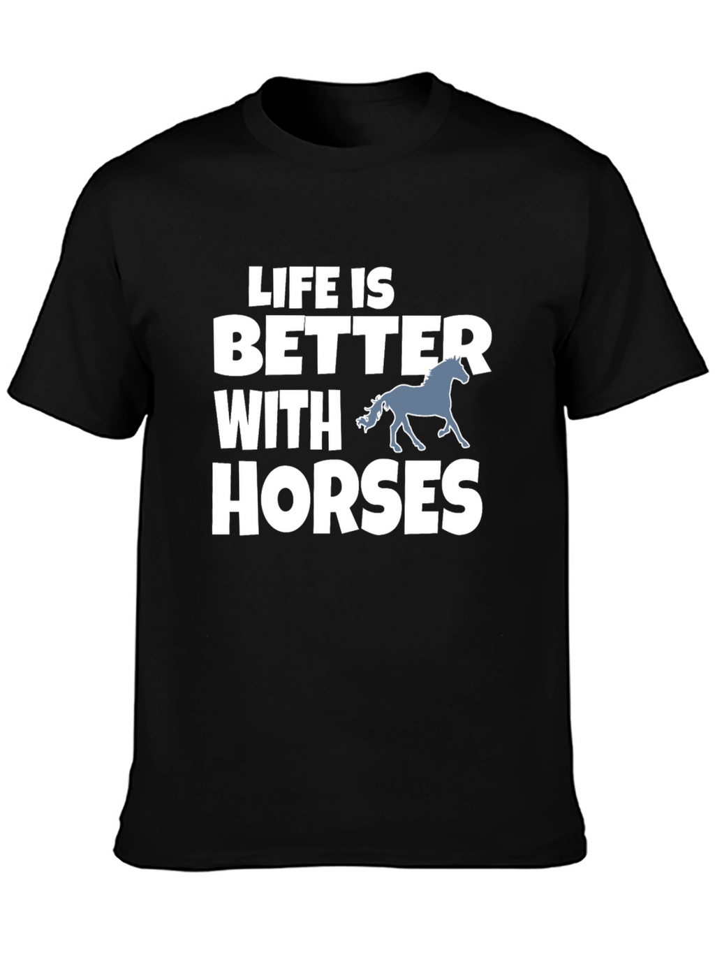 Life is Better with Horses Graphic Tee