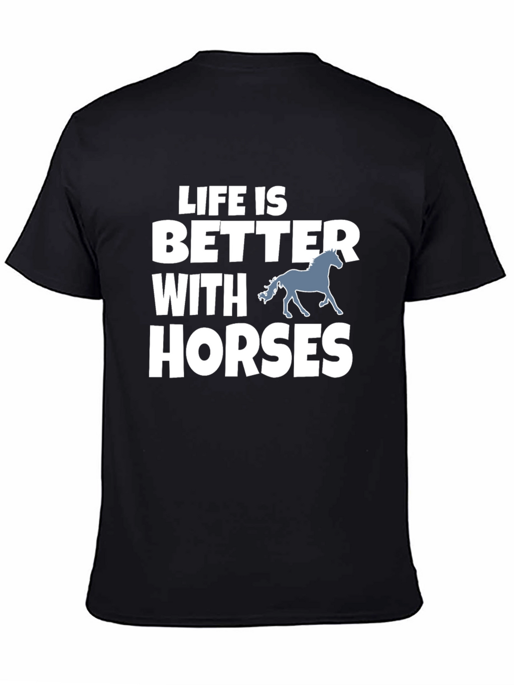 Life is Better with Horses Graphic Tee