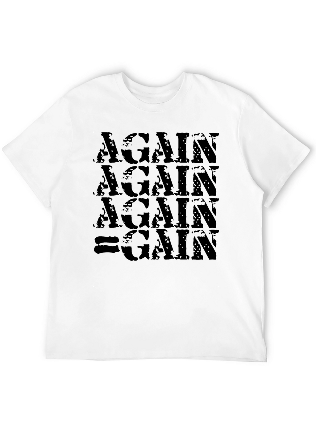 Again Gain T-Shirt - Motivational Gym Workout Tee