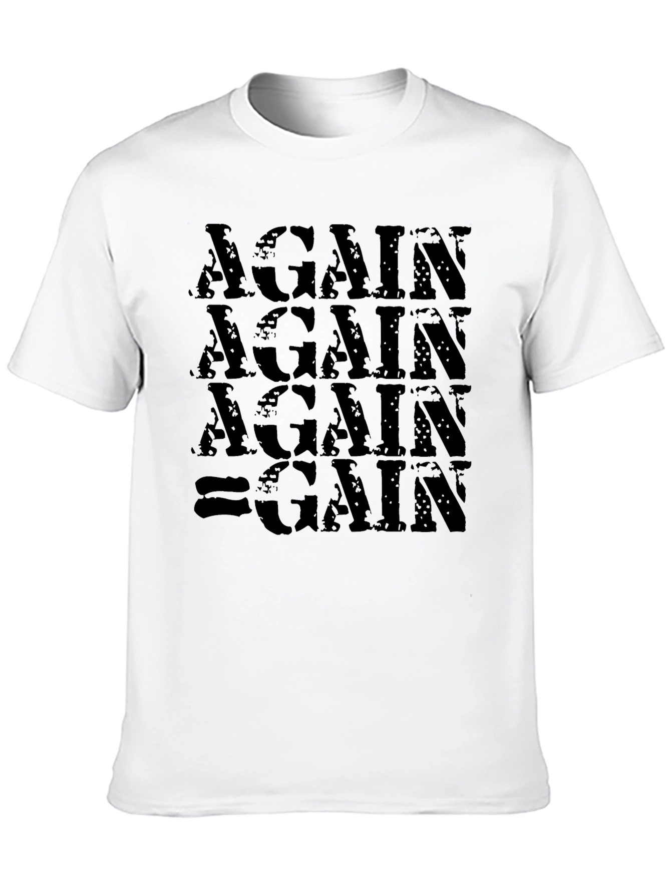 Again Gain T-Shirt - Motivational Gym Workout Tee