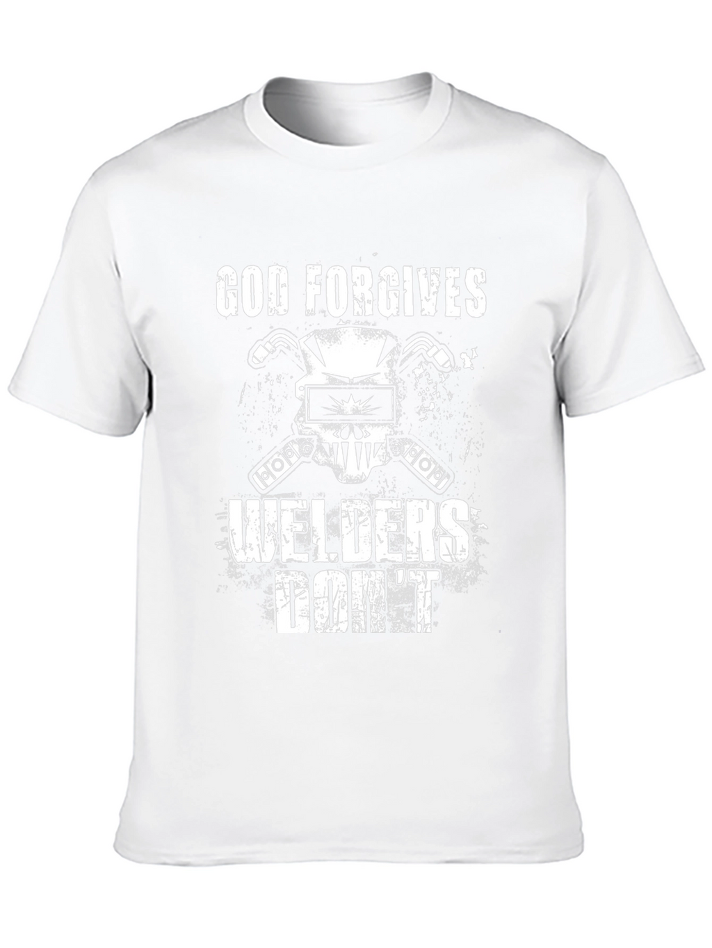 God Forgives Welders Dont T-Shirt