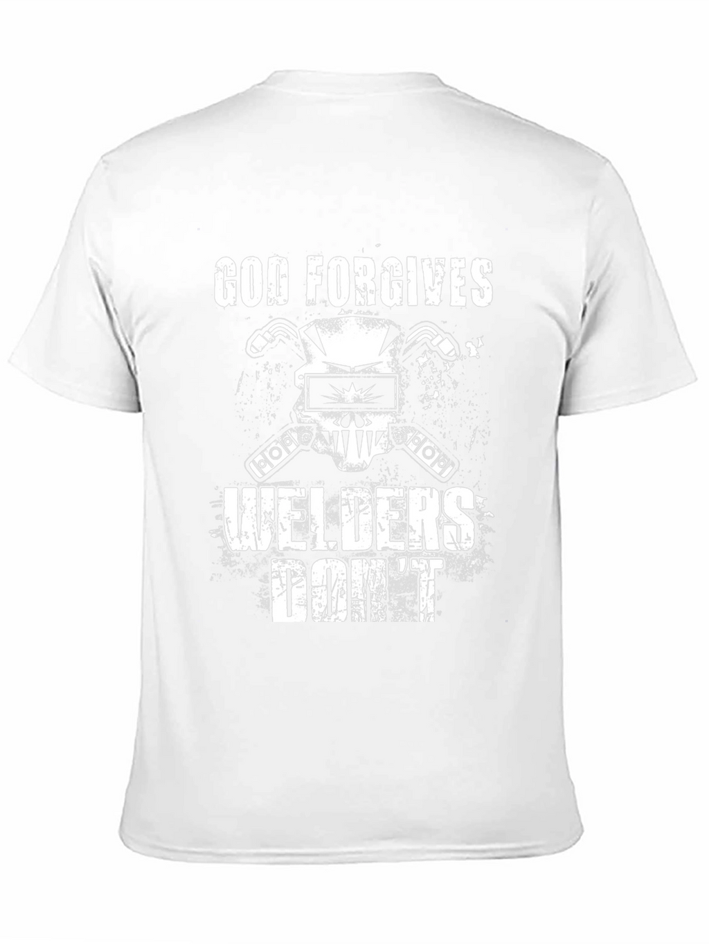 God Forgives Welders Dont T-Shirt