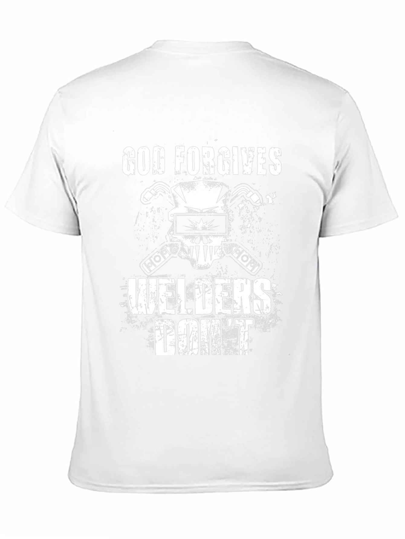 God Forgives Welders Dont T-Shirt