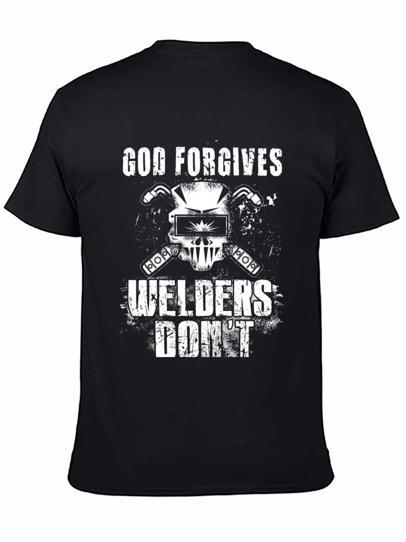 God Forgives Welders Dont T-Shirt