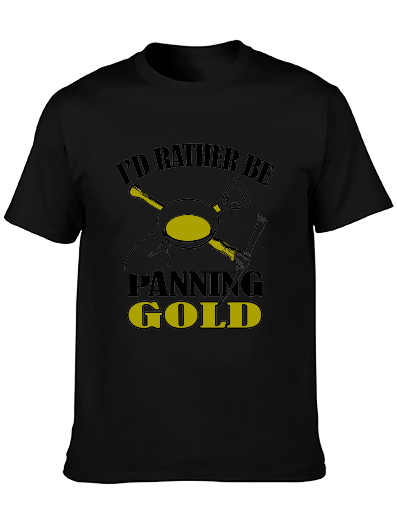 Id Rather Be Panning Gold T-Shirt