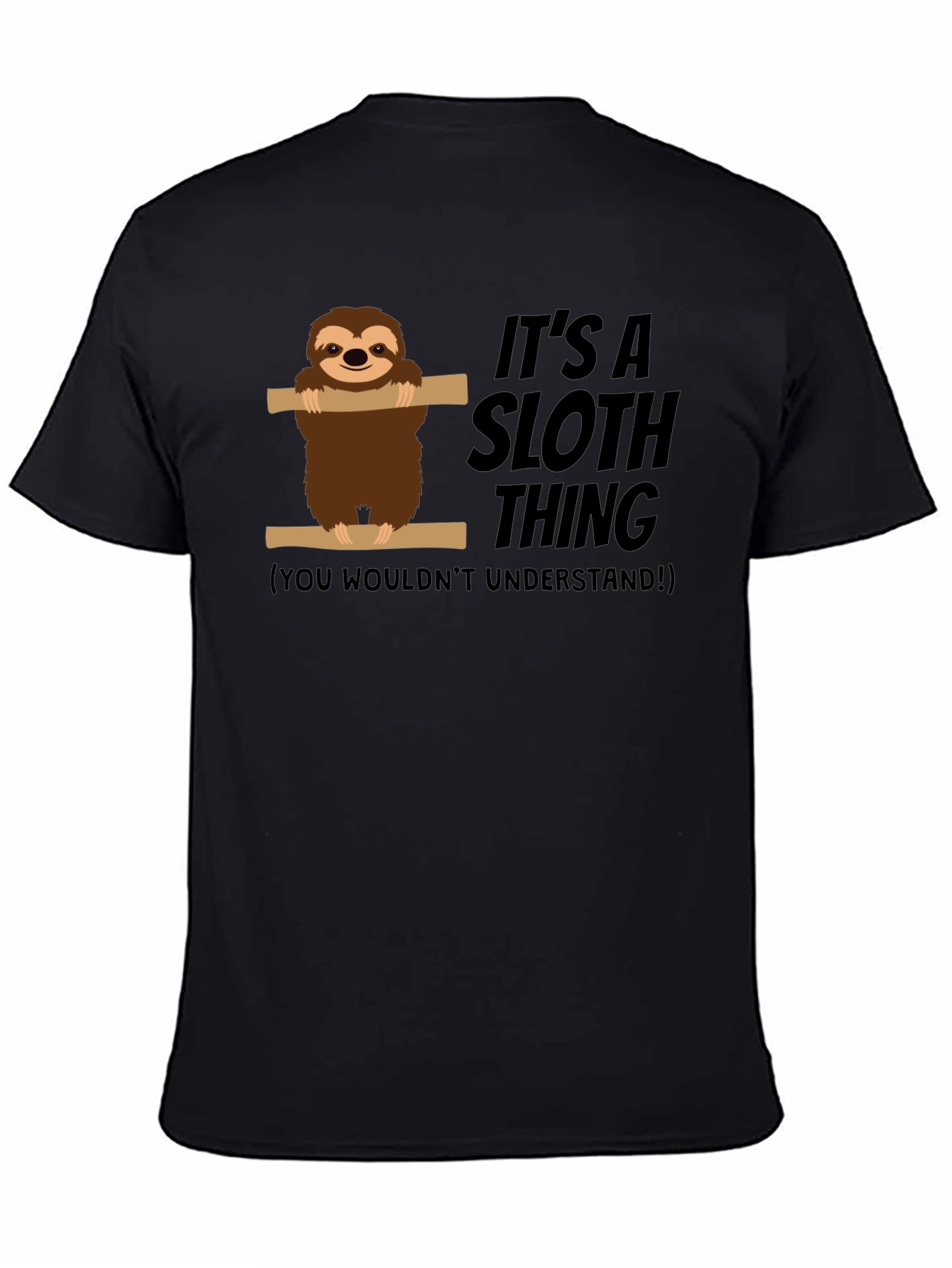 Its a Sloth Thing Funny Graphic Tee