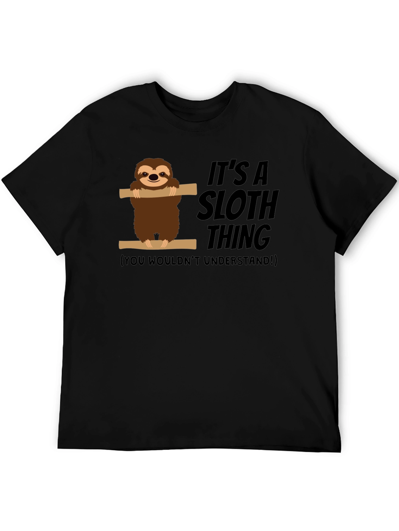Its a Sloth Thing Funny Graphic Tee