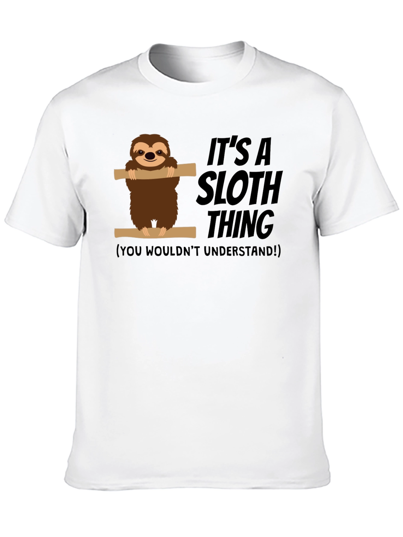Its a Sloth Thing Funny Graphic Tee