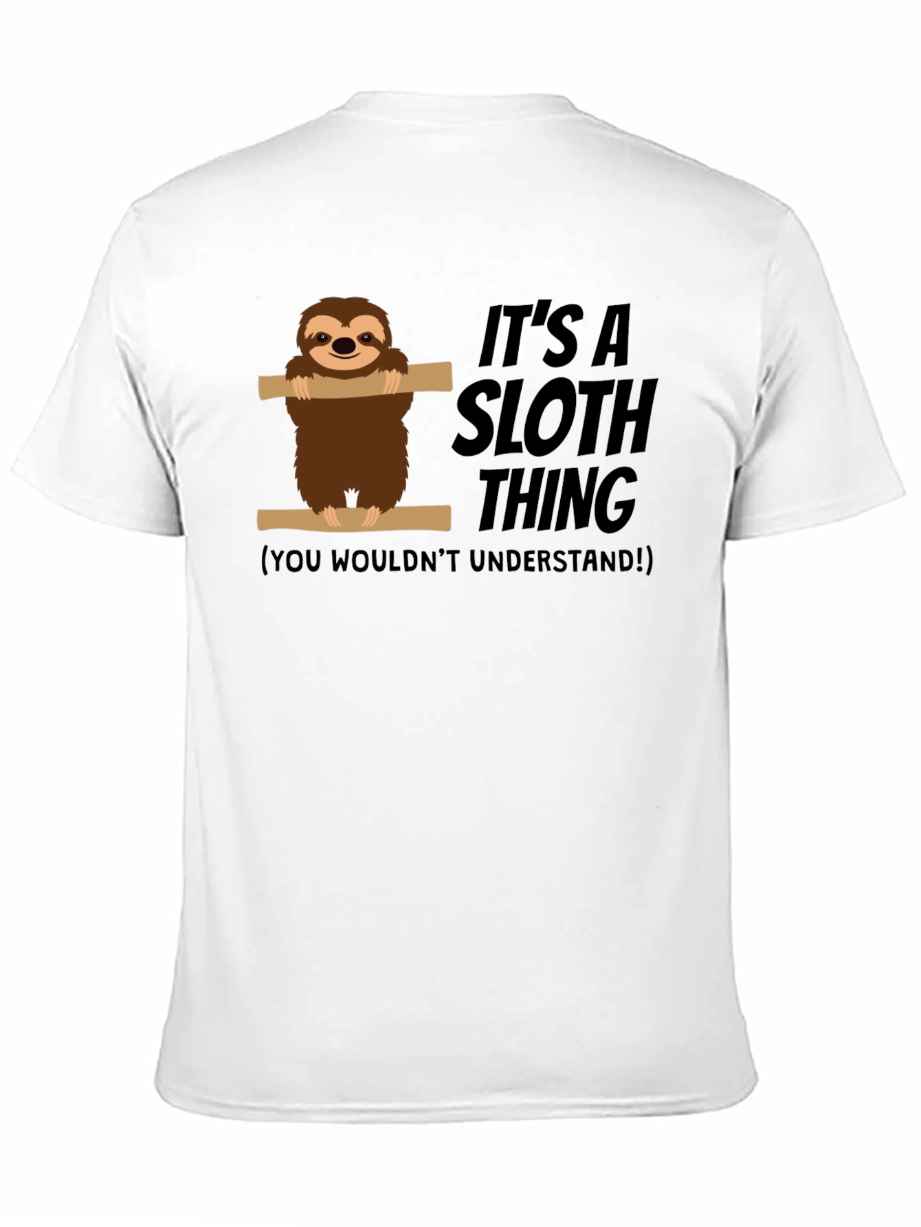 Its a Sloth Thing Funny Graphic Tee
