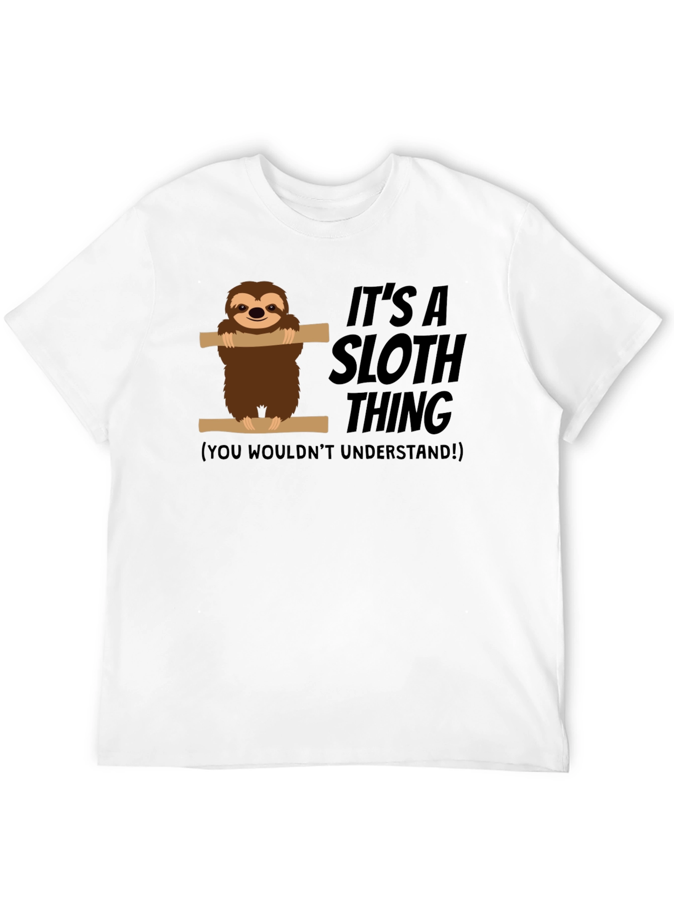Its a Sloth Thing Funny Graphic Tee