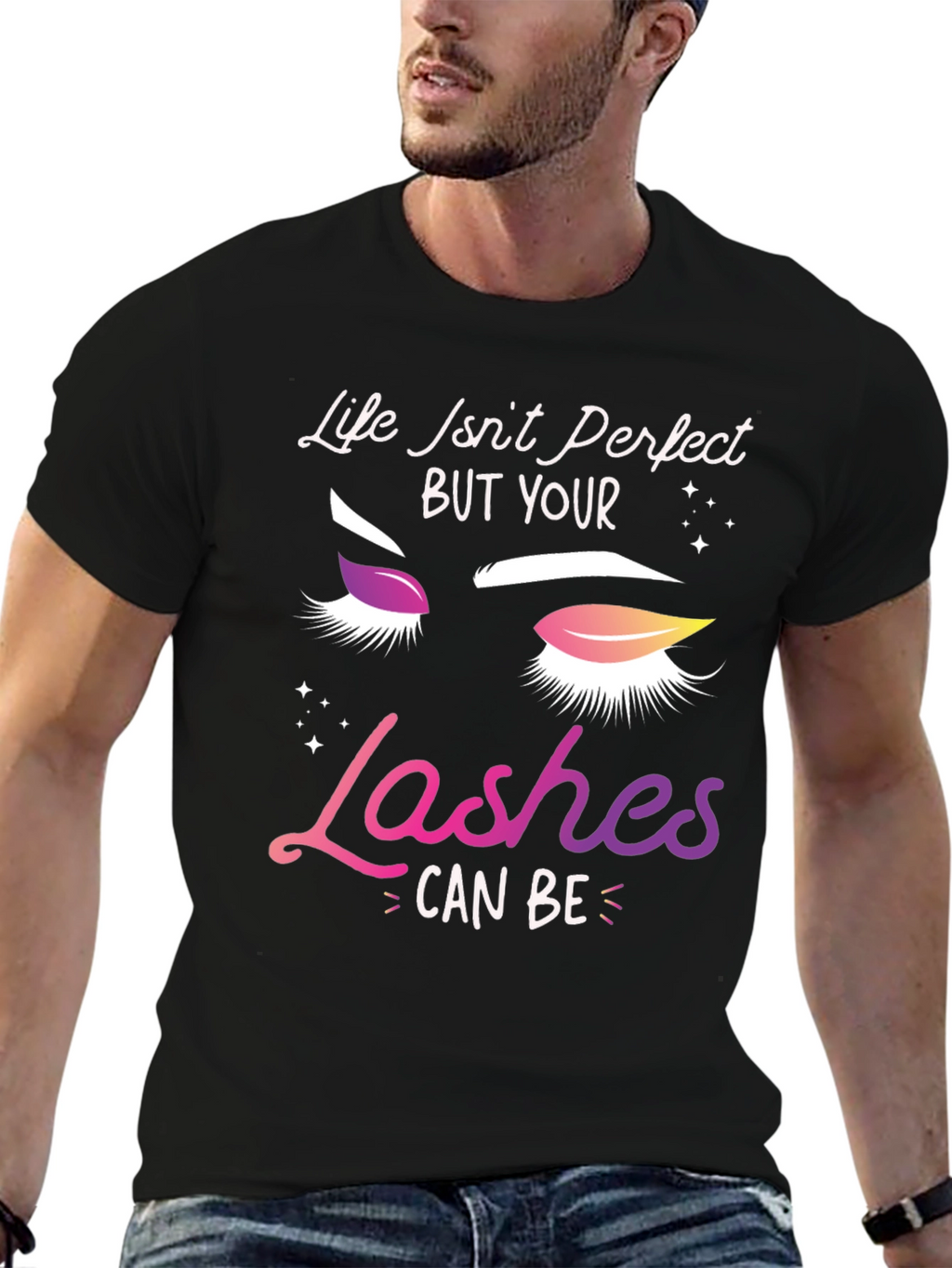 Life Isnt Perfect Lashes T-Shirt