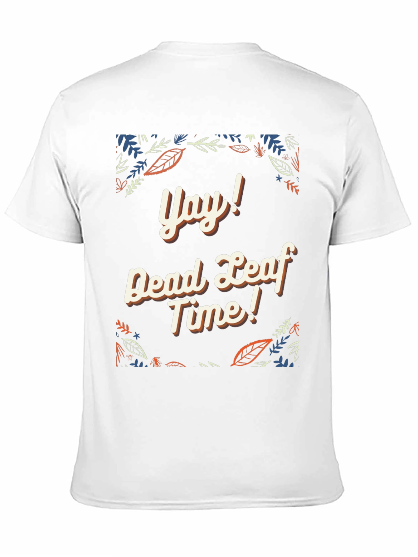 Yay! Dead Leaf Time Graphic Tee