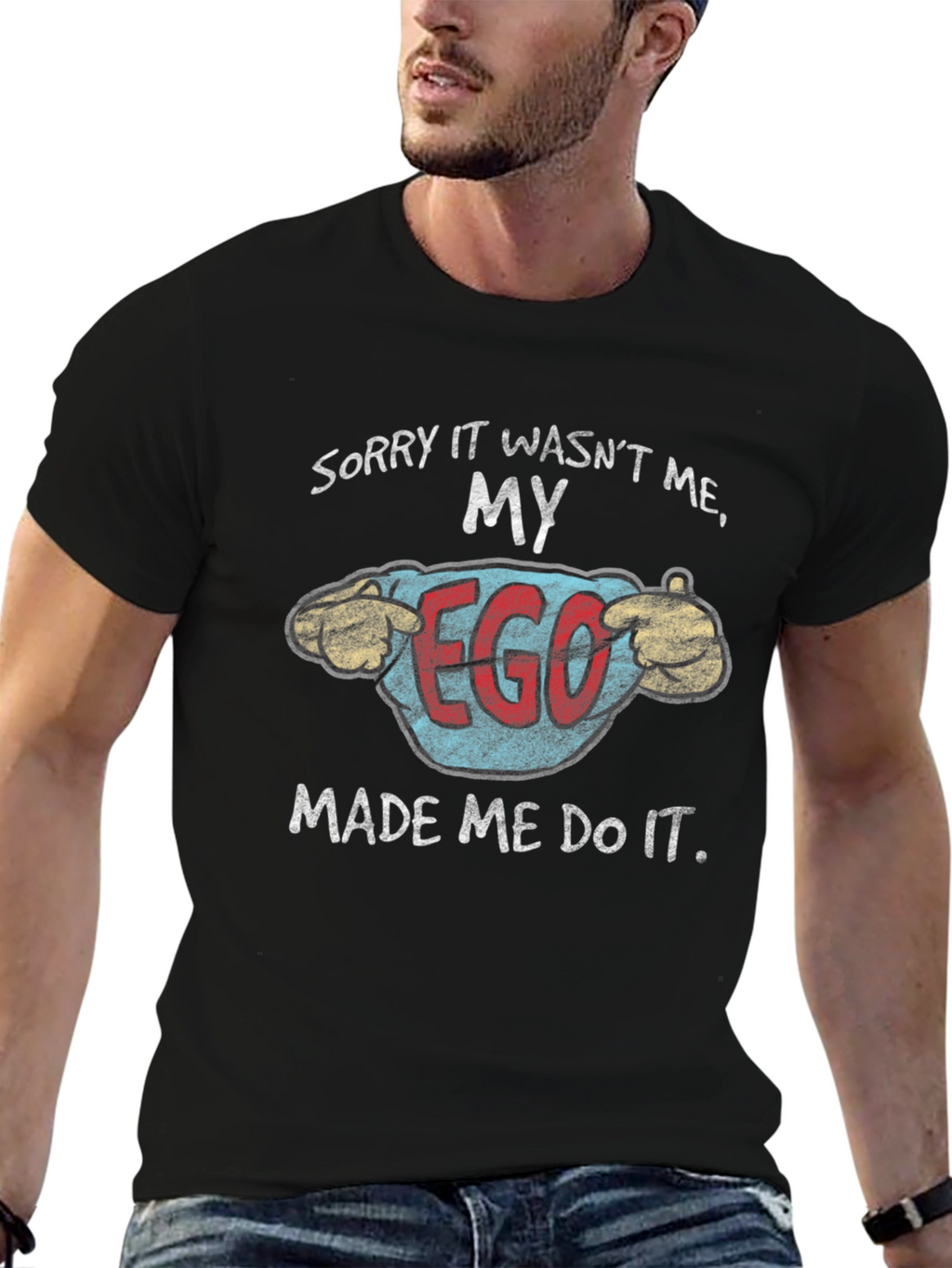 My Ego Made Me Do It Funny T-Shirt