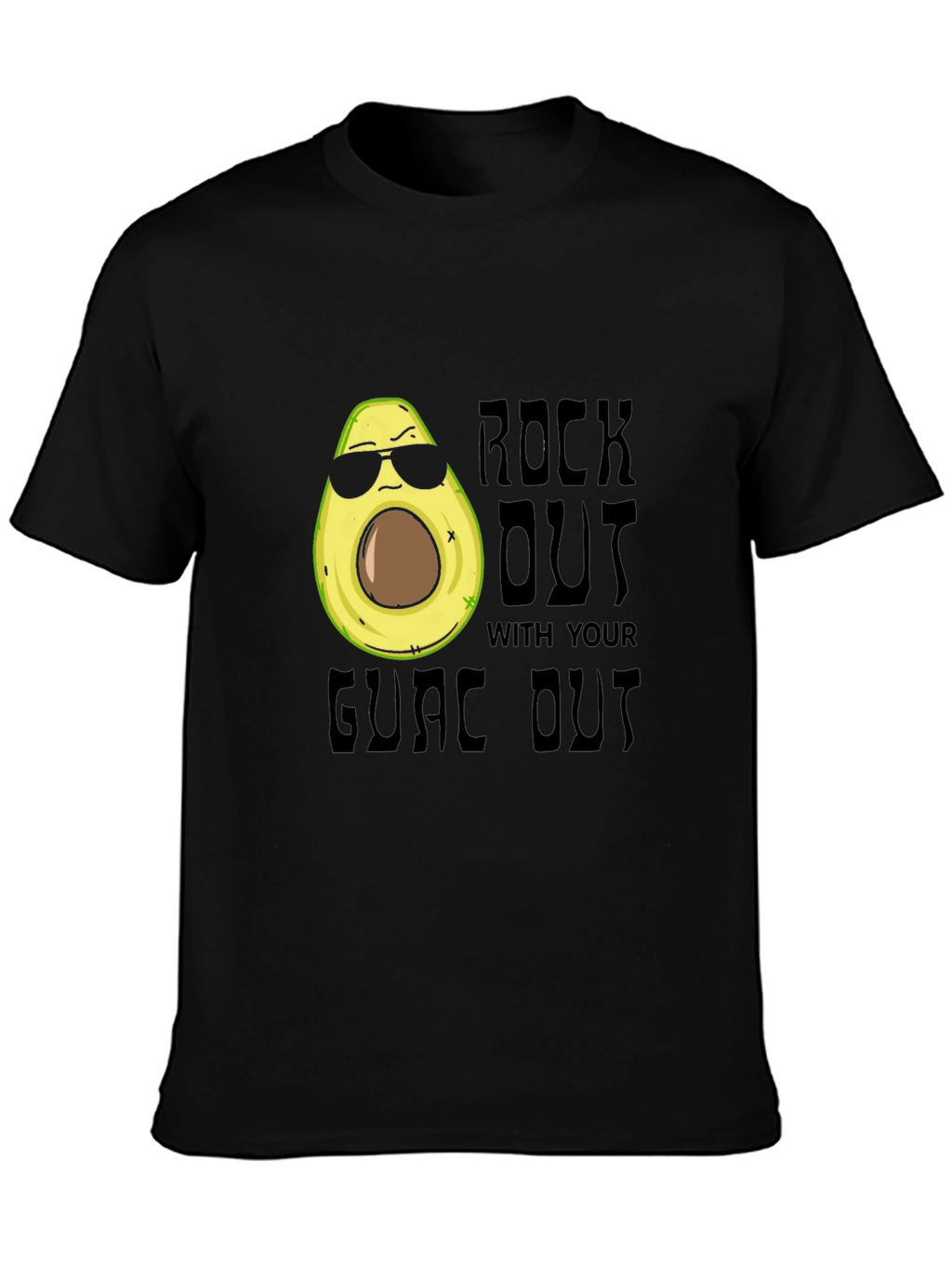 Rock Out With Your Guac Out T-Shirt