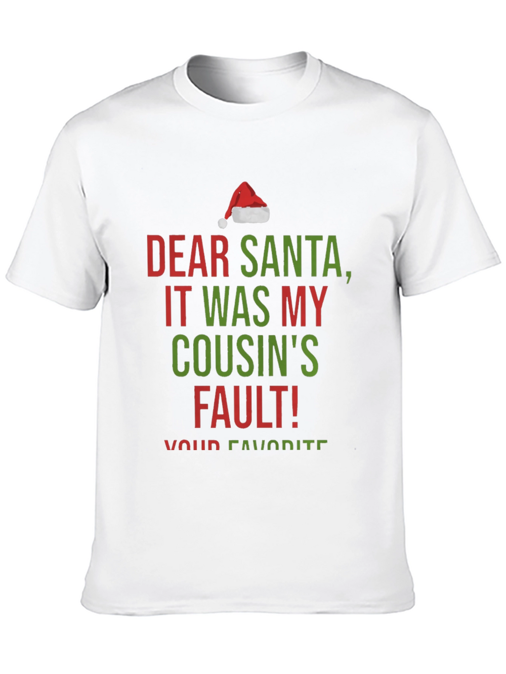 Dear Santa It Was My Cousins Fault! Christmas T-Shirt