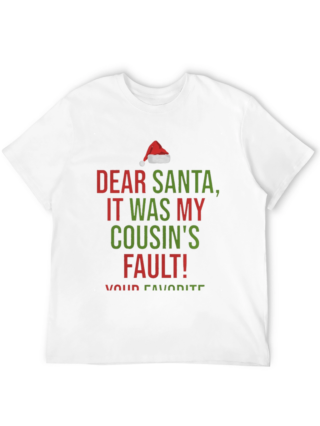 Dear Santa It Was My Cousins Fault! Christmas T-Shirt