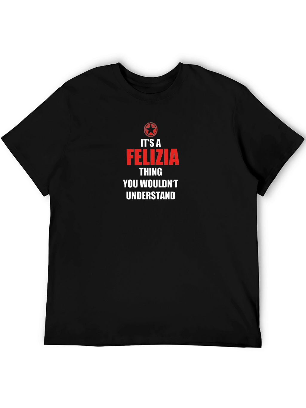 Its a Felizia Thing T-Shirt - Unisex