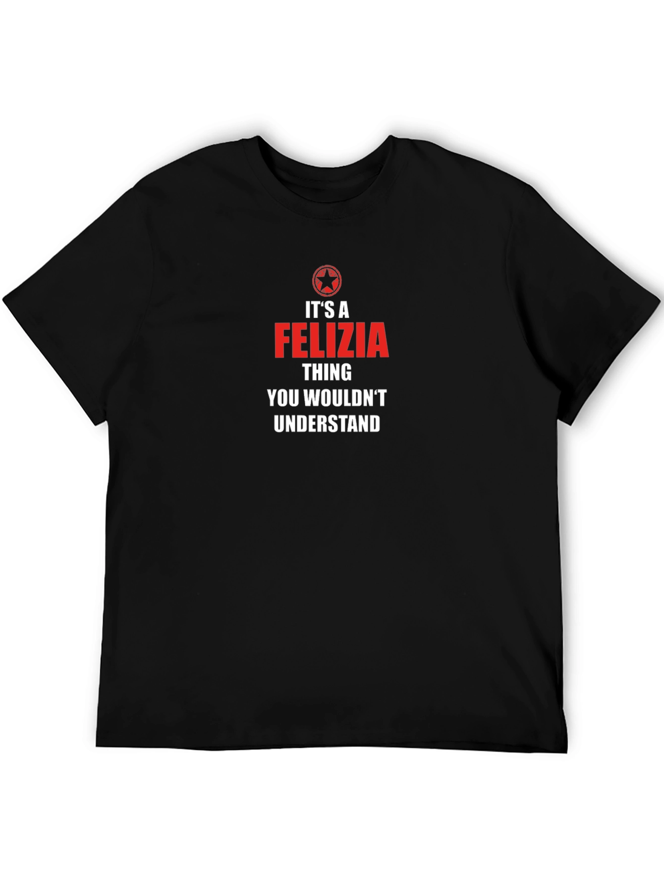 Its a Felizia Thing T-Shirt - Unisex
