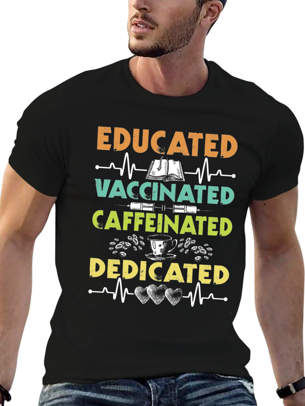 Educated Vaccinated Caffeinated Dedicated T-Shirt