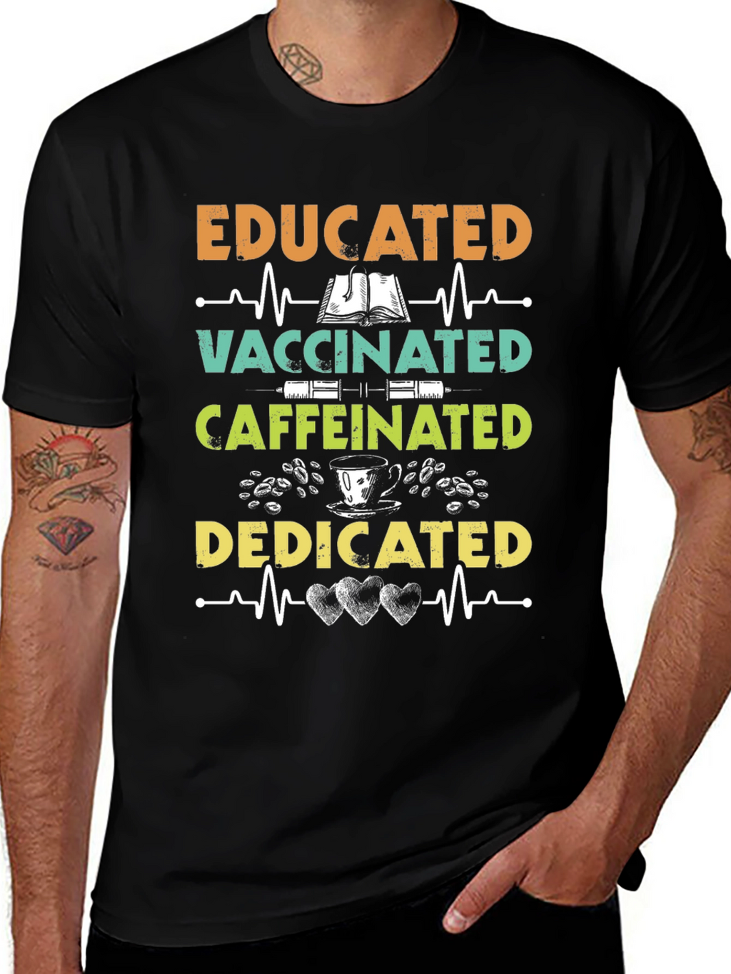 Educated Vaccinated Caffeinated Dedicated T-Shirt