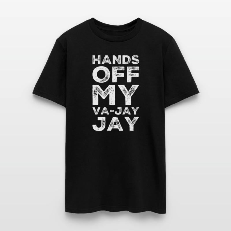 Hands Off My Va-Jay Jay