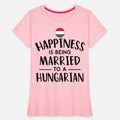 Happiness Is Being Married To A Hungarian