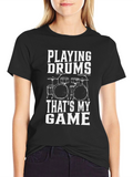 Drummer Graphic T-Shirt: Playing Drums Thats My Game!