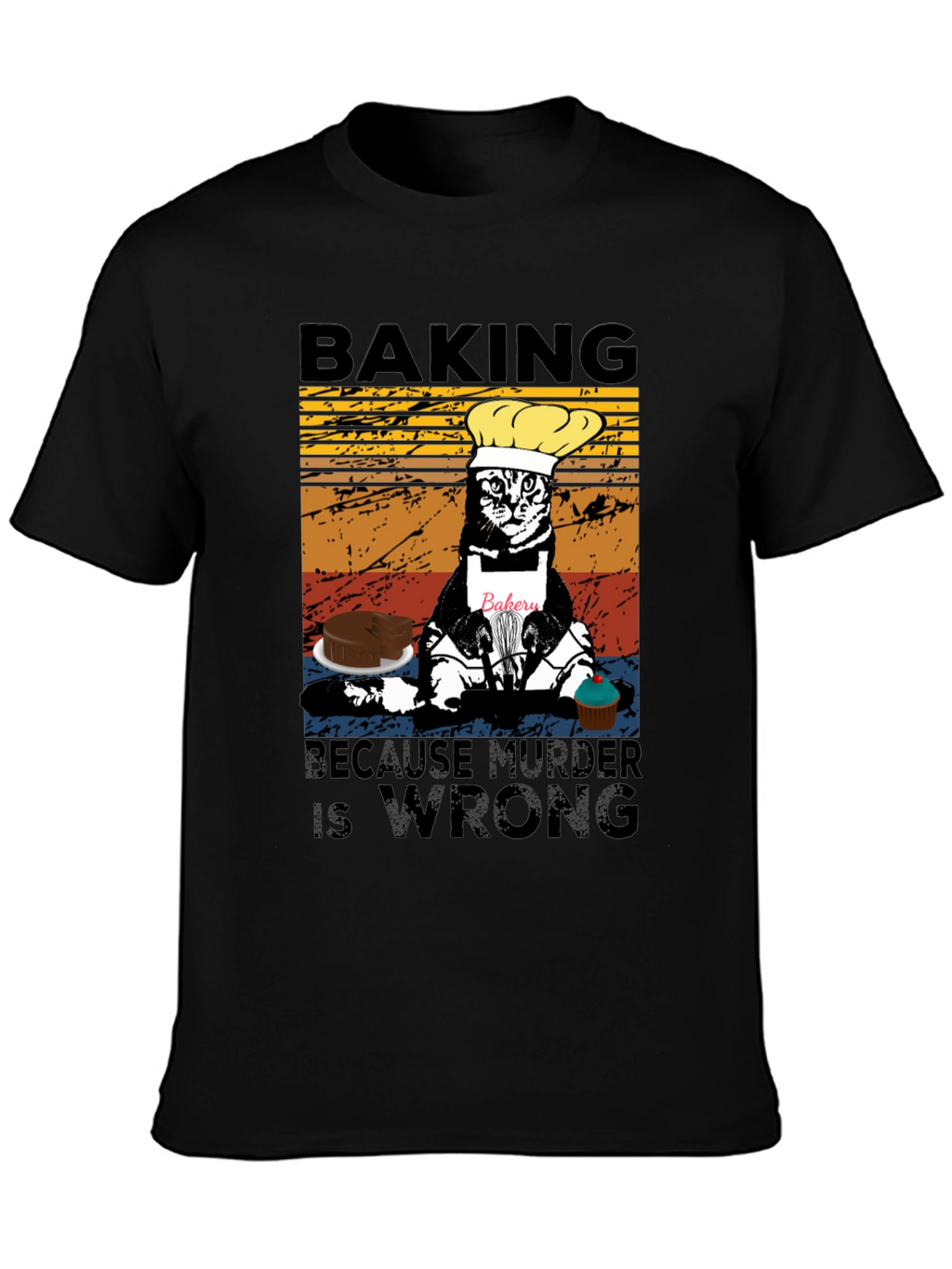 Baking Because Murder Is Wrong T-Shirt