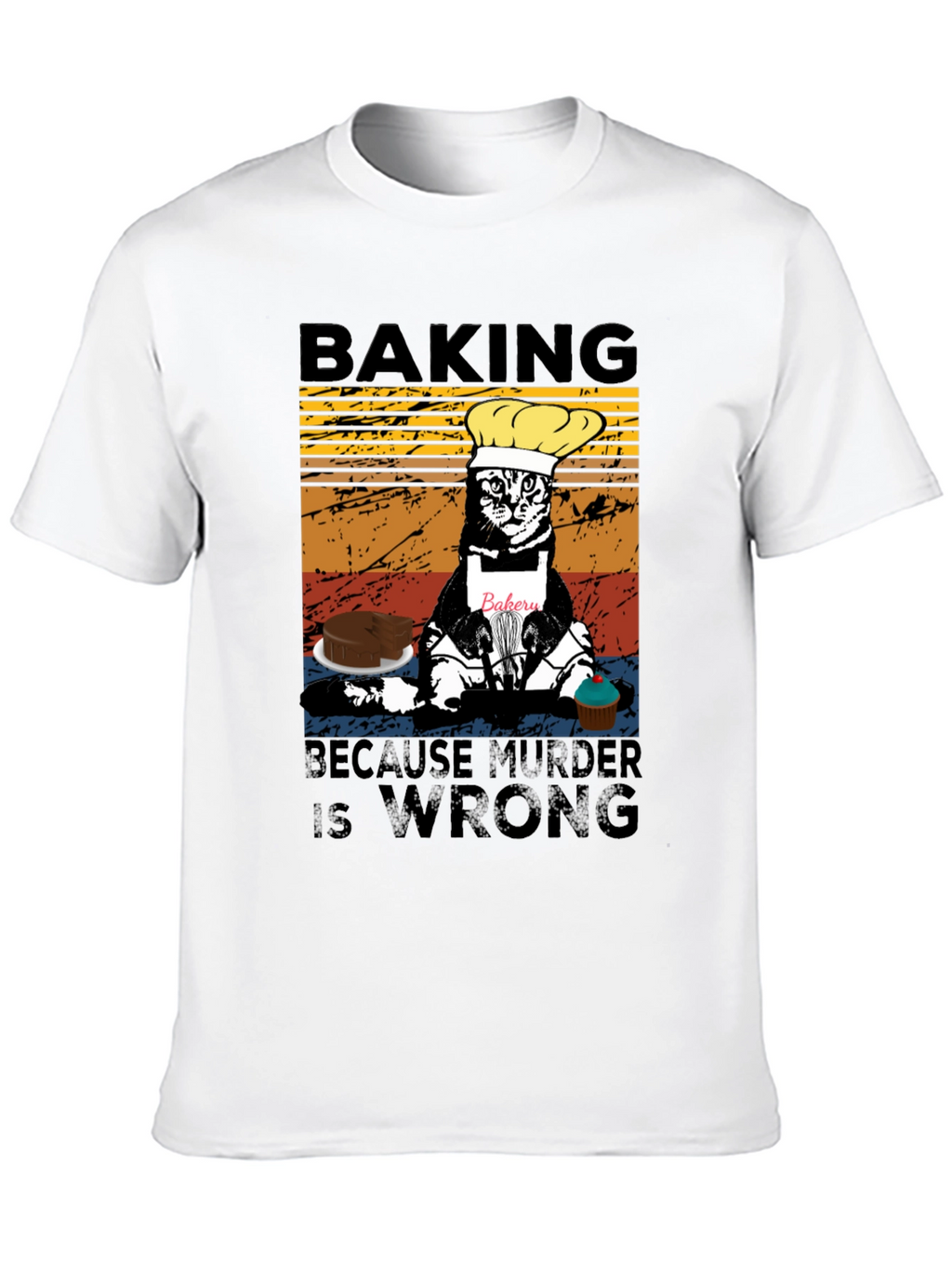 Baking Because Murder Is Wrong T-Shirt