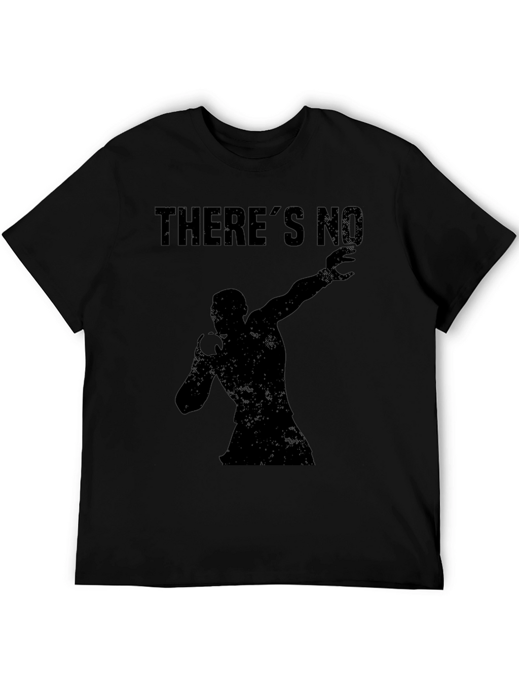 Mens Black Theres No Graphic T-Shirt