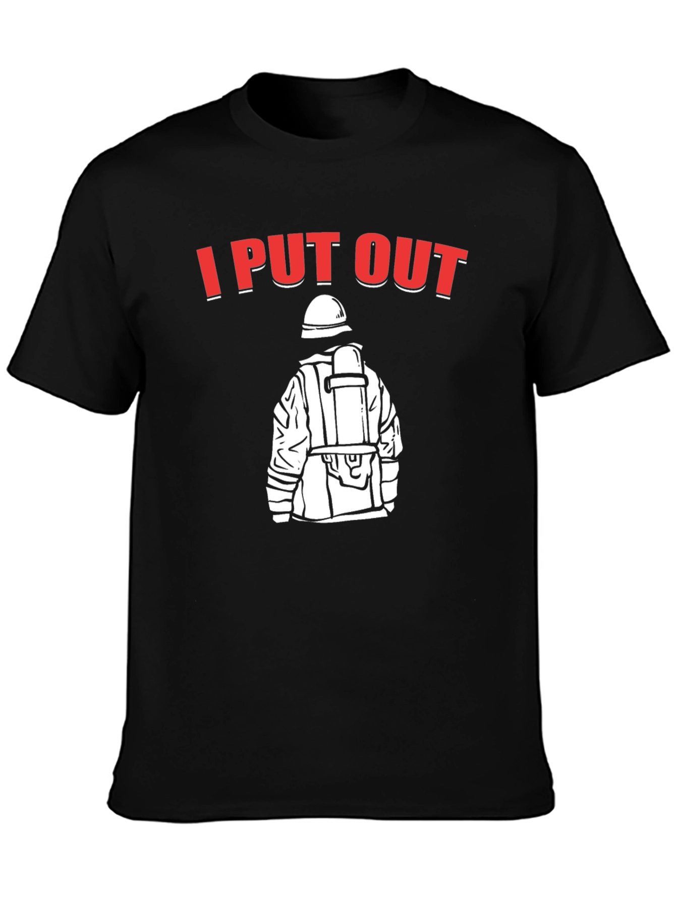 I Put Out Firefighter T-Shirt - Black Humor Tee