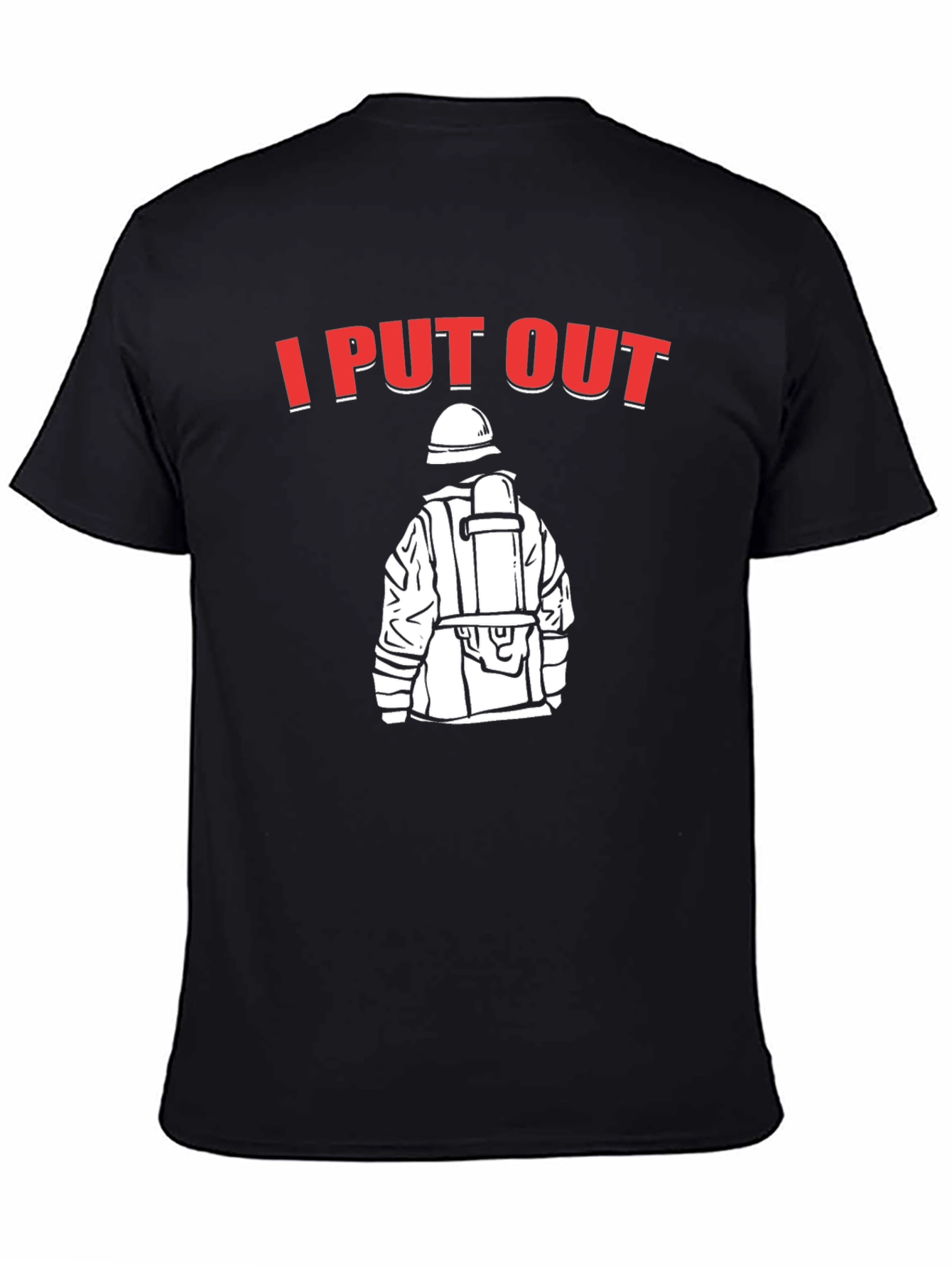 I Put Out Firefighter T-Shirt - Black Humor Tee