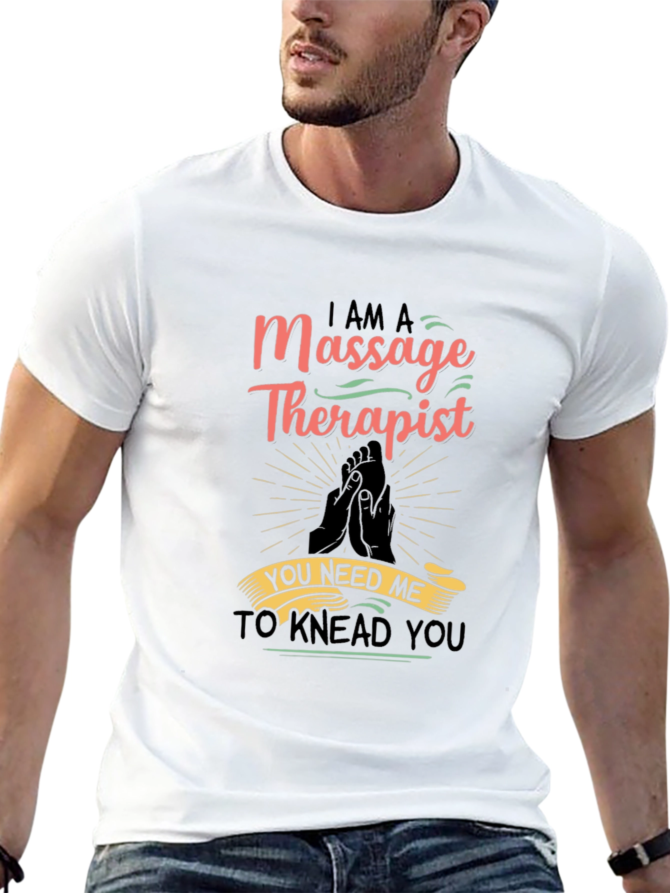 Massage Therapist Graphic T-Shirt - You Need Me!