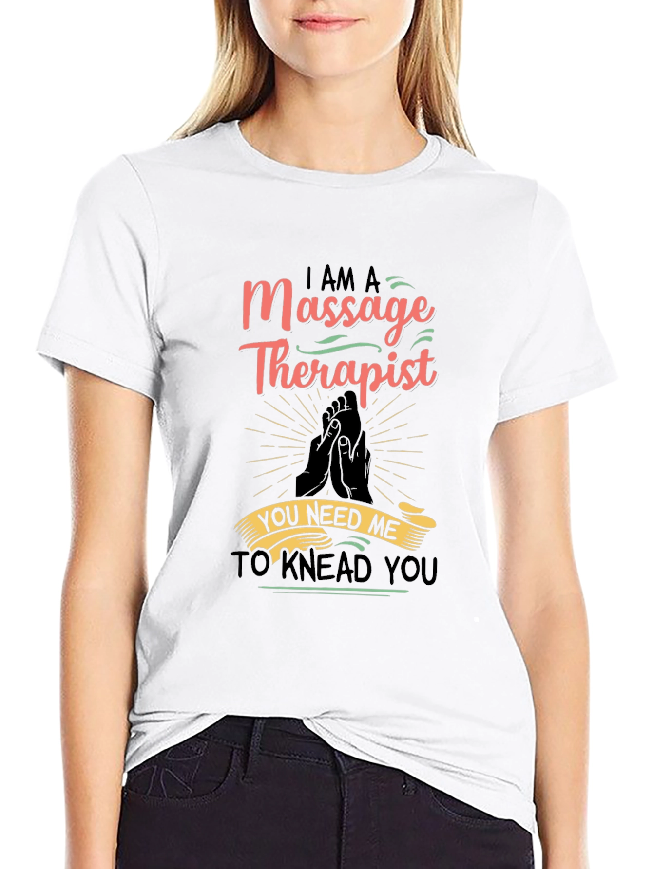 Massage Therapist Graphic T-Shirt - You Need Me!