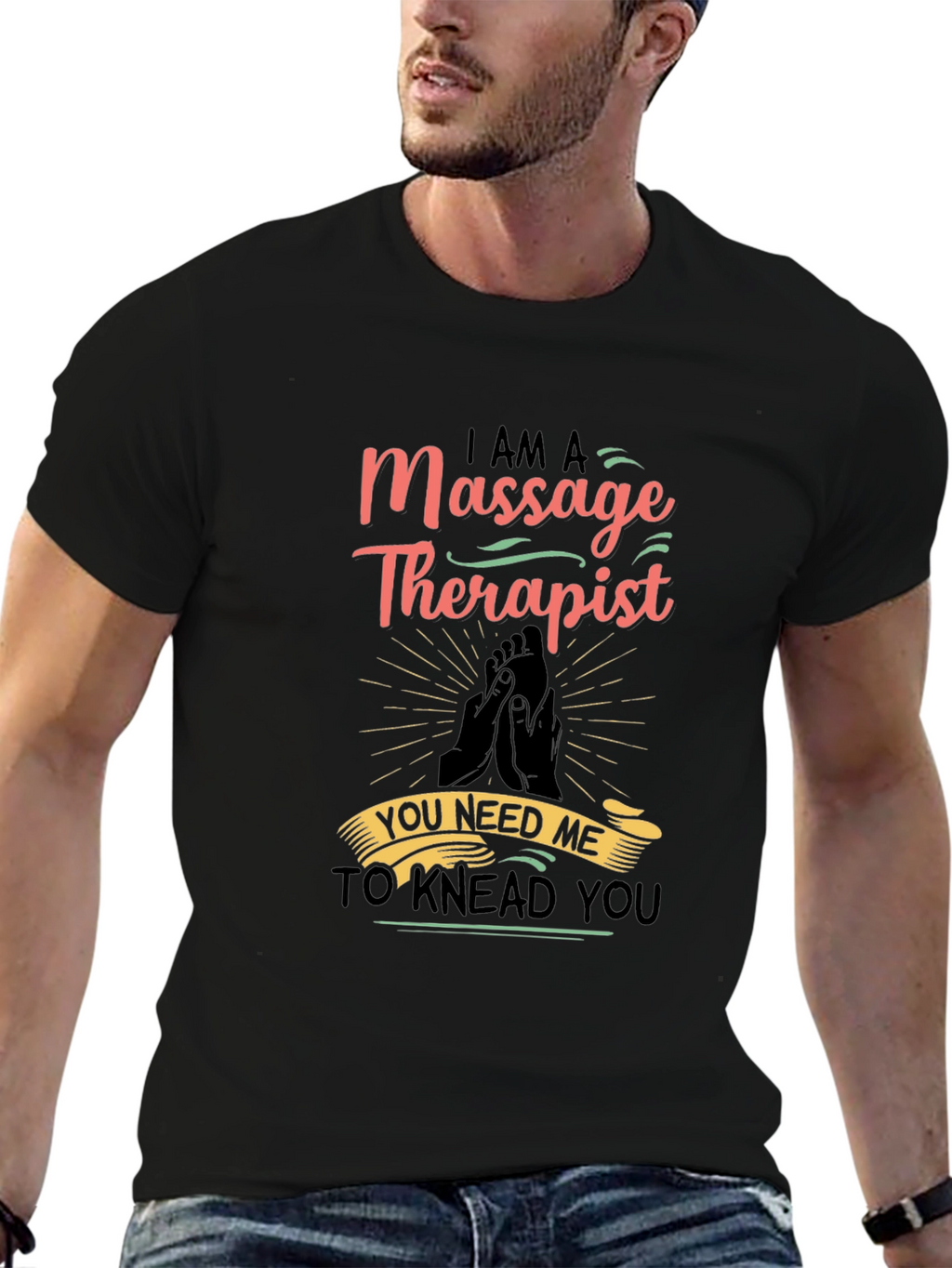 Massage Therapist Graphic T-Shirt - You Need Me!