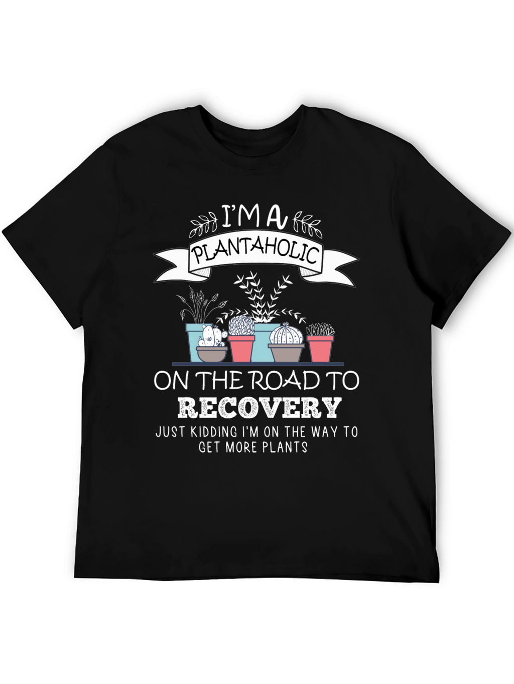 Plantaholic T-Shirt - Recovery Joke Tee