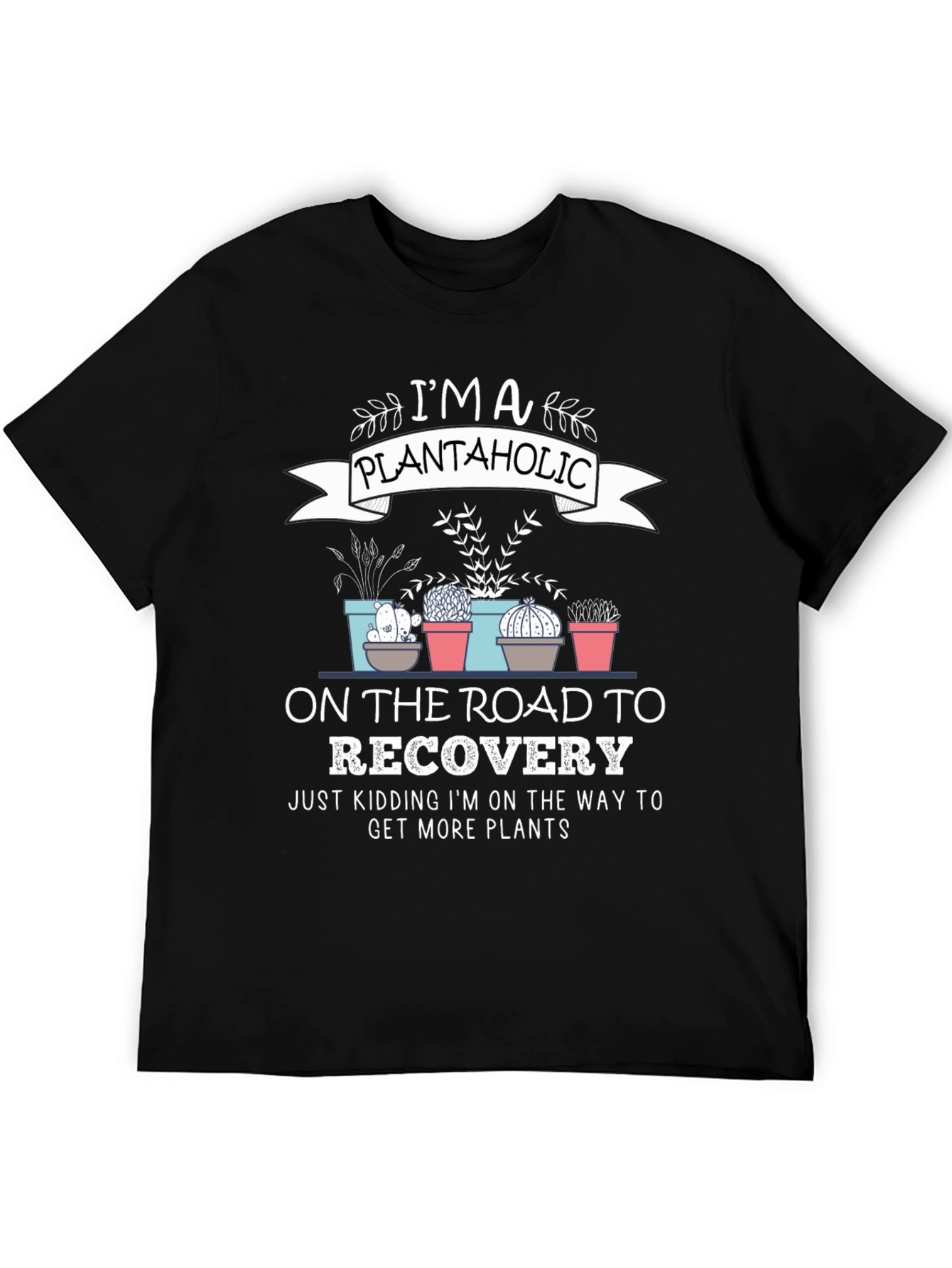 Plantaholic T-Shirt - Recovery Joke Tee