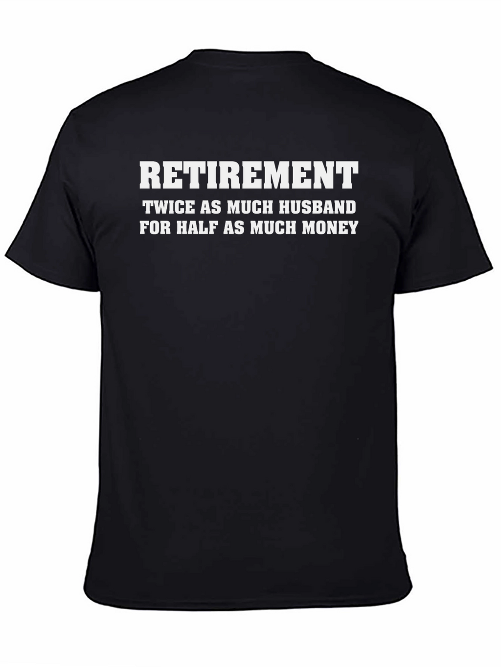 Retirement Husband Funny Graphic Tee