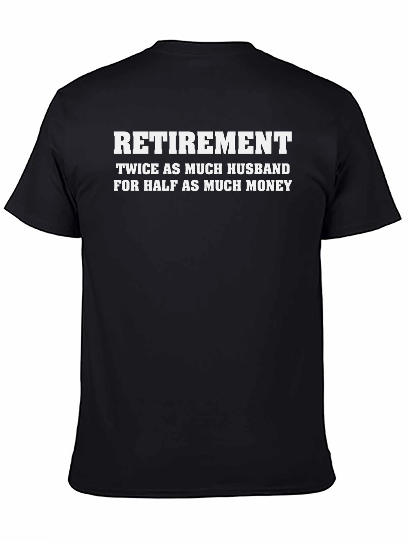 Retirement Husband Funny Graphic Tee