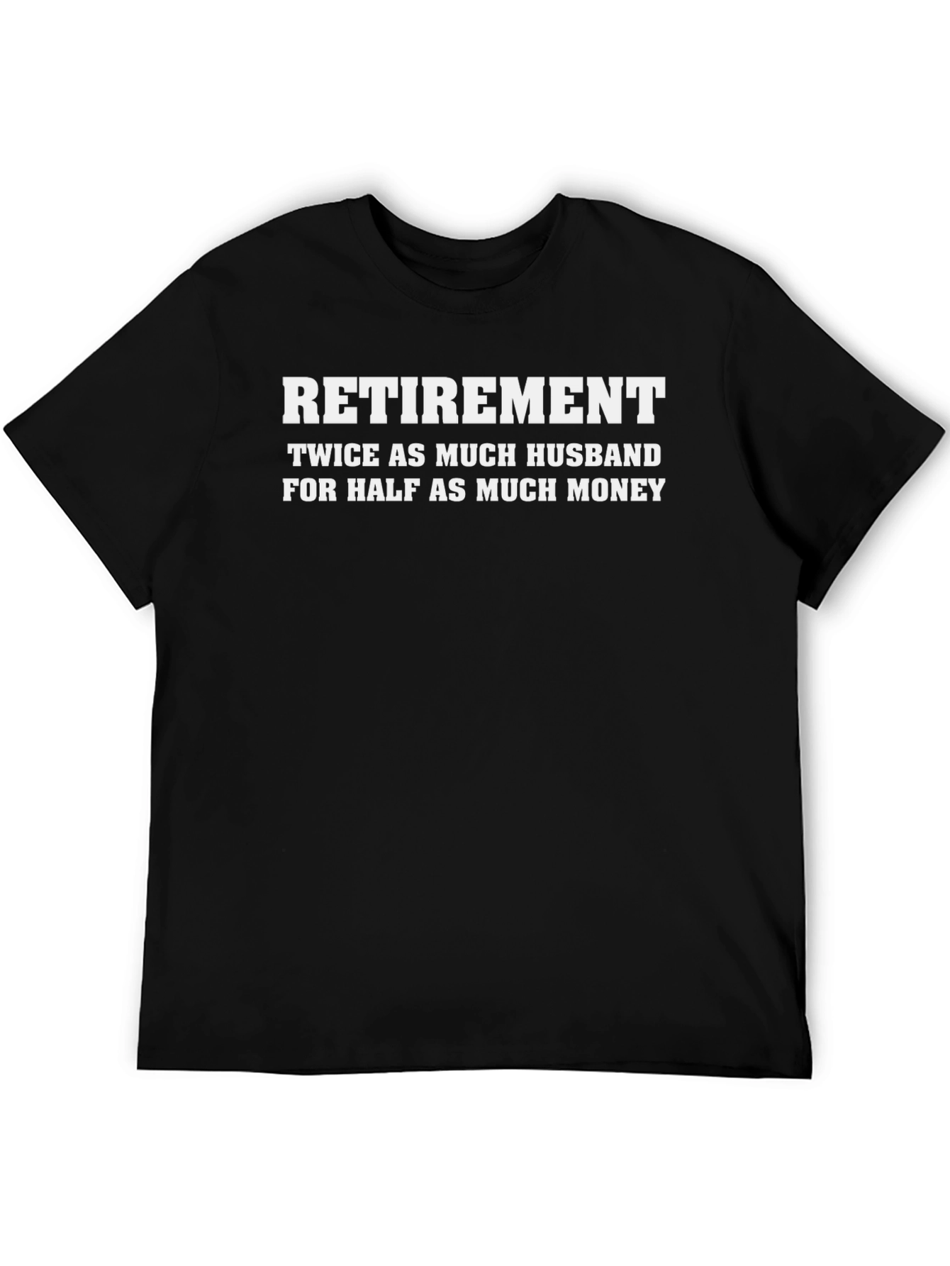 Retirement Husband Funny Graphic Tee