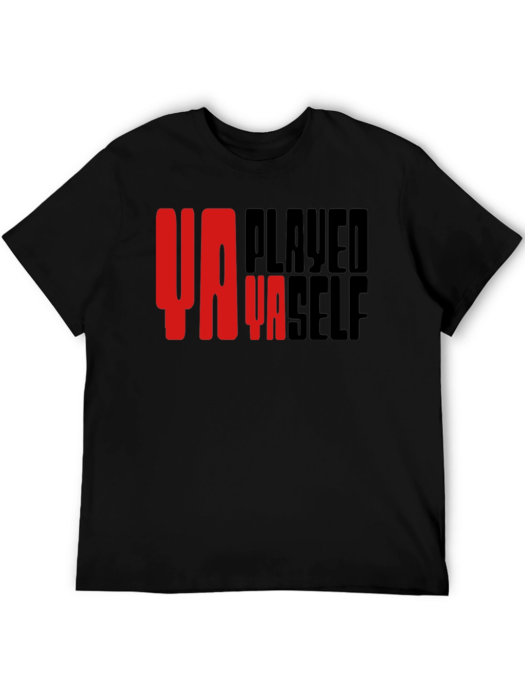 Ya Played Ya Self Graphic T-Shirt - Black