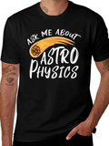 Ask Me About Astrophysics Black T-Shirt