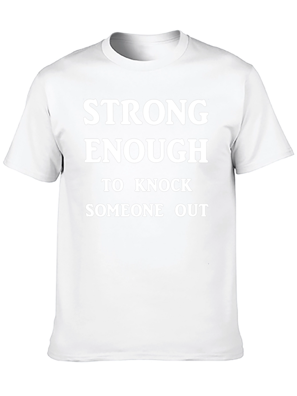 Strong Enough Knockout T-Shirt