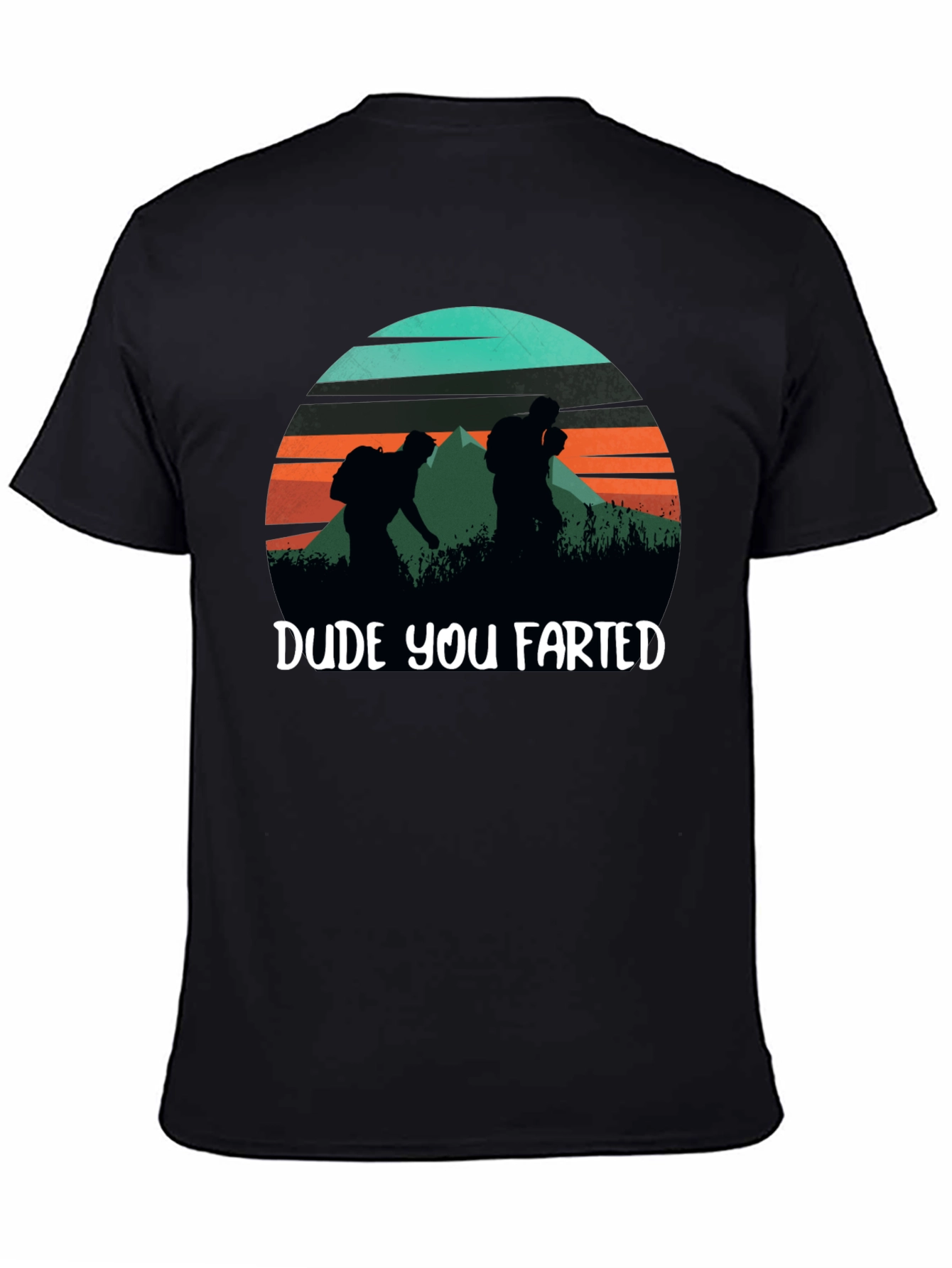 Dude You Farted Hiking Tee - Funny Outdoor Adventure Shirt