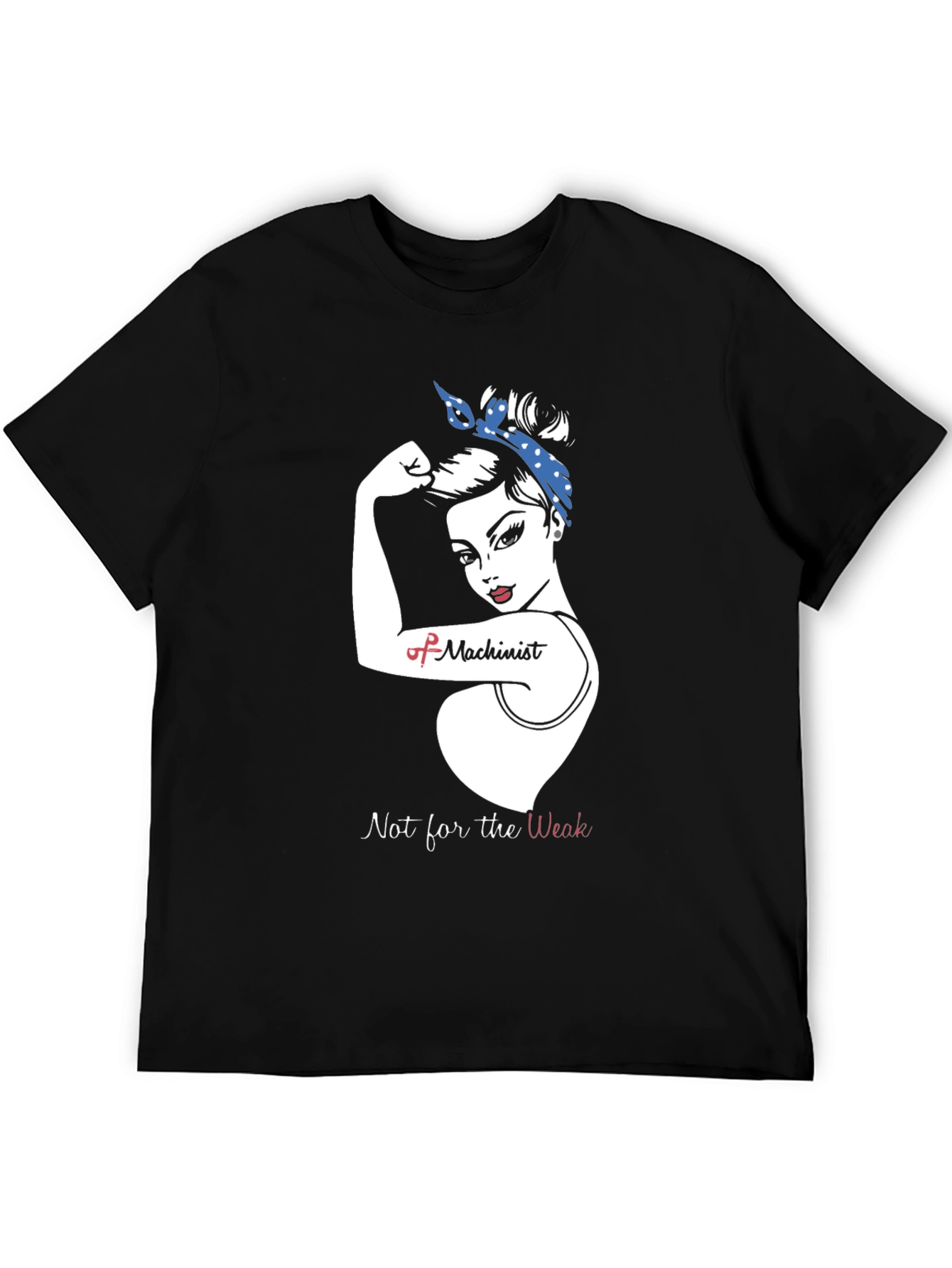 Machinist Woman Power T-Shirt - Not for the Weak