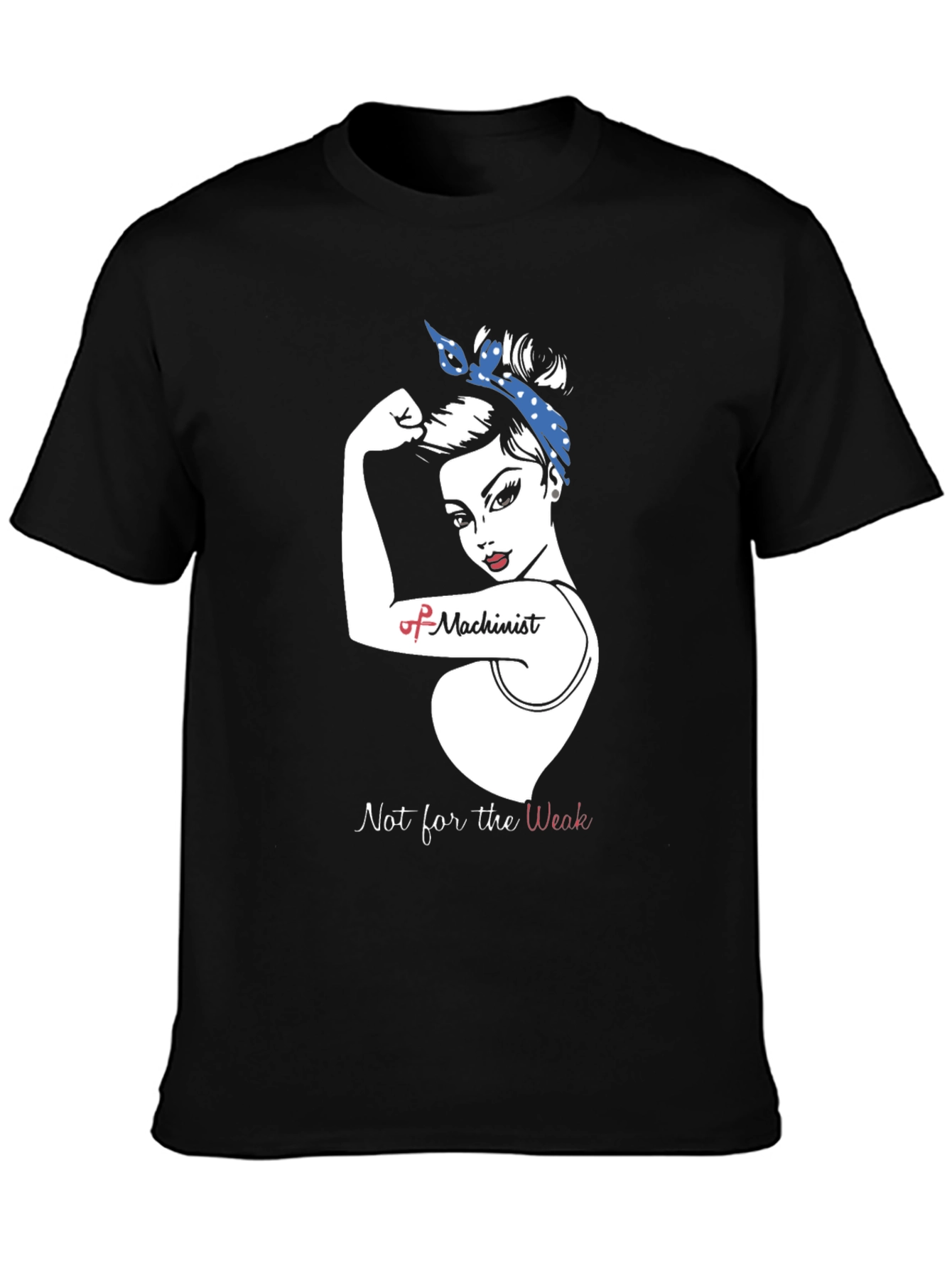 Machinist Woman Power T-Shirt - Not for the Weak