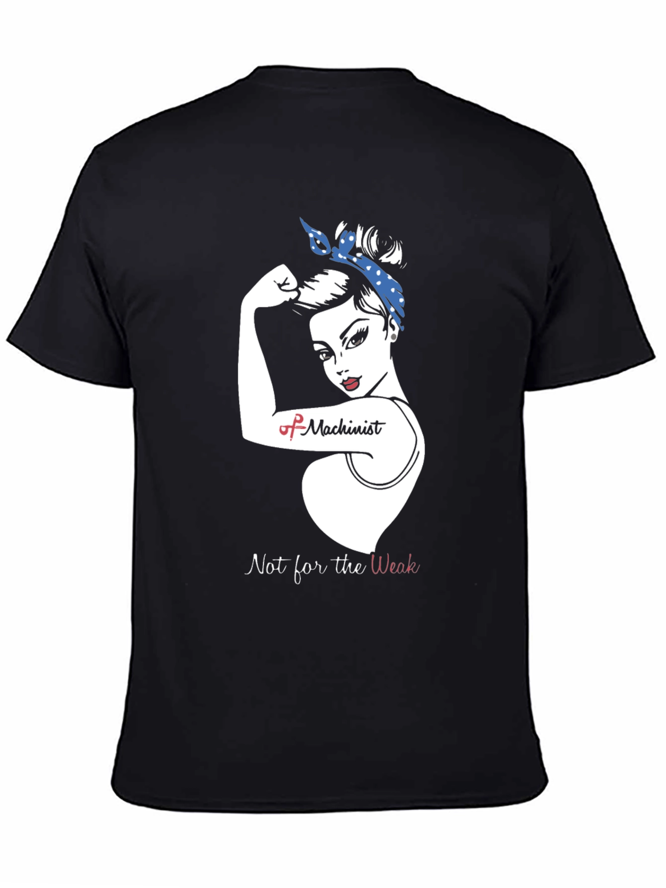 Machinist Woman Power T-Shirt - Not for the Weak
